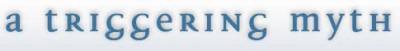 A Triggering Myth - Logo